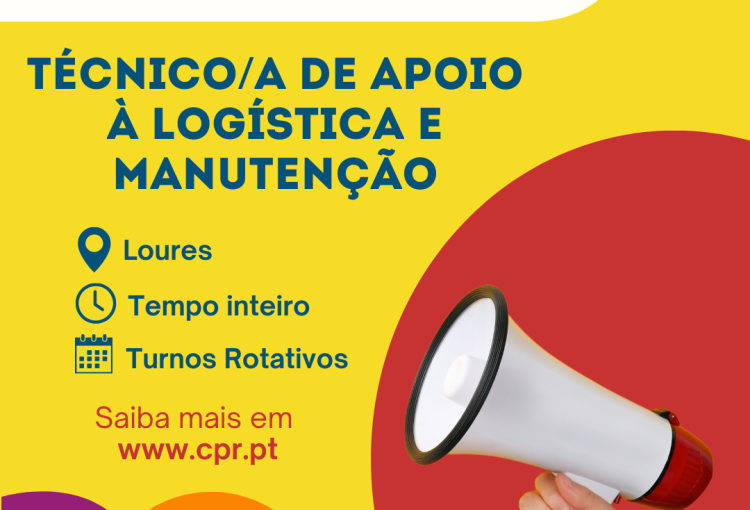 Estamos a contratar Técnico/a de Apoio à Logística e Manutenção