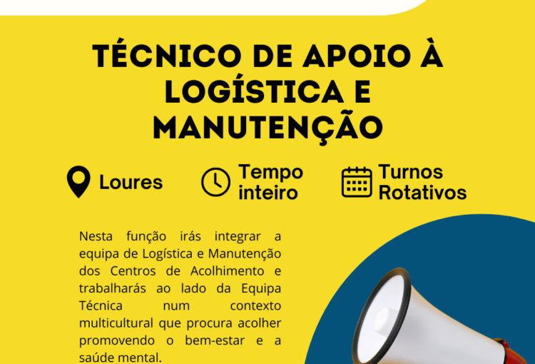 Estamos a contratar 1 Técnico/a de Apoio à Logística e Manutenção para Centro de Acolhimento para Refugiados